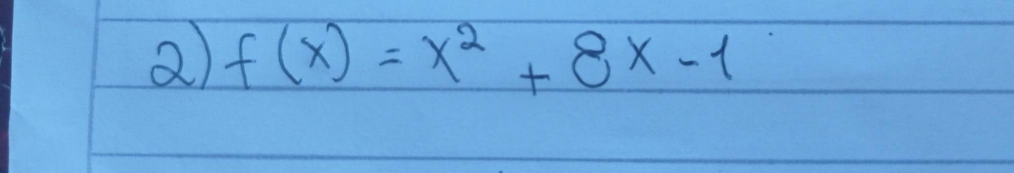 f(x)=x^2+8x-1