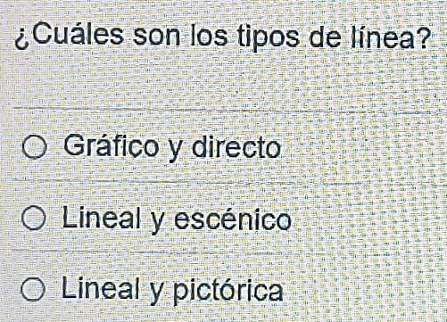 Resuelto:¿Cuáles son los tipos de línea? Gráfico y directo Lineal y ...