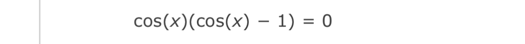 cos (x)(cos (x)-1)=0