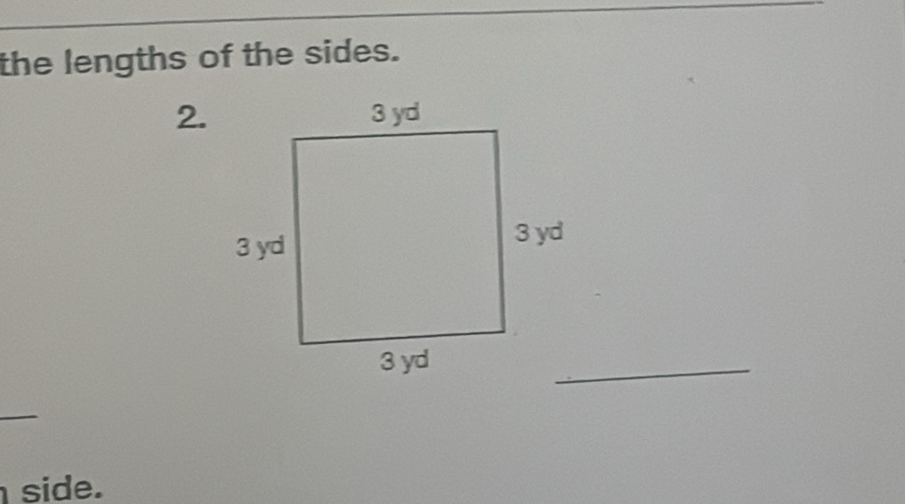 the lengths of the sides. 
2. 
_ 
_ 
side.