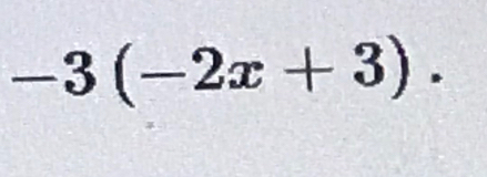 -3(-2x+3).