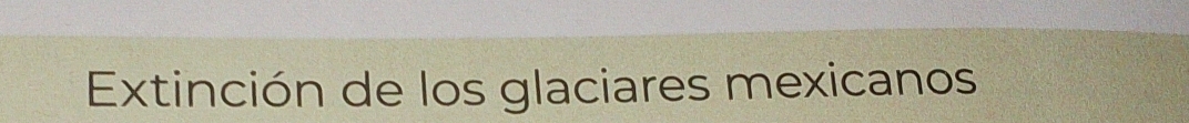 Extinción de los glaciares mexicanos