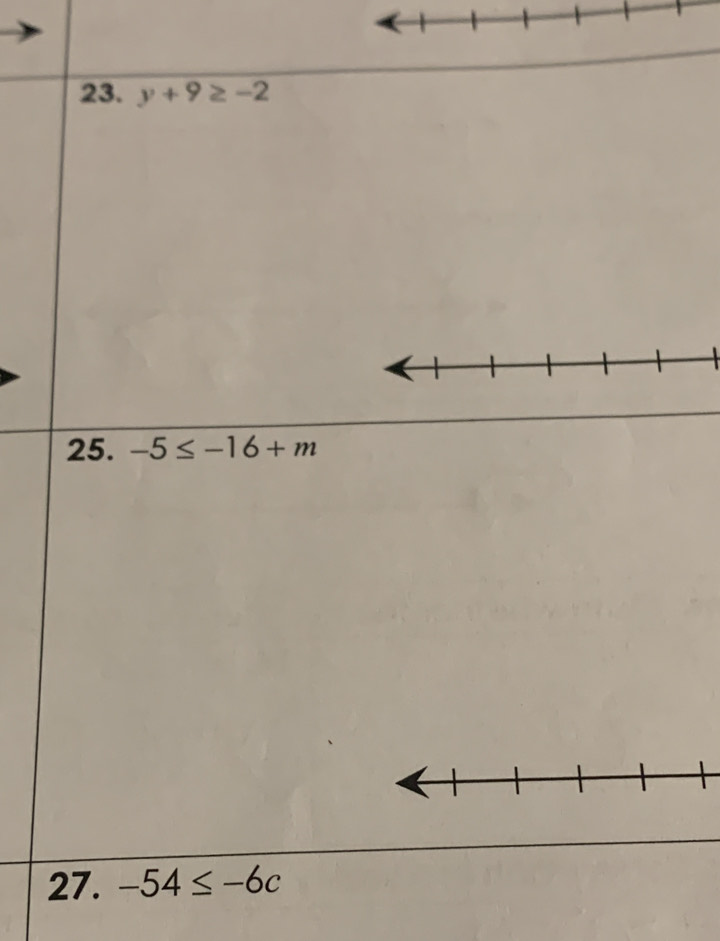 y+9≥ -2
25. -5≤ -16+m
27. -54≤ -6c