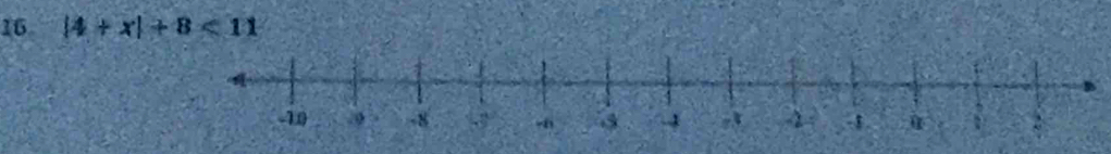 16 |4+x|+8<11</tex>