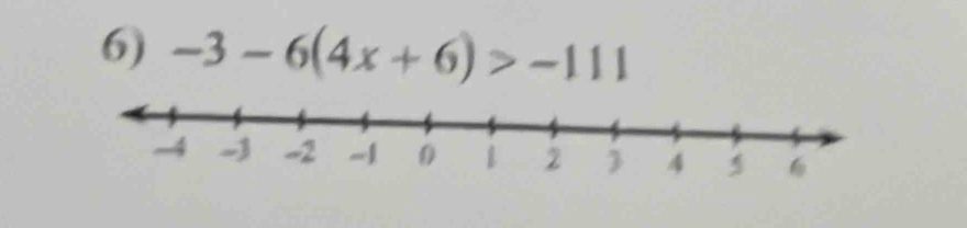 -3-6(4x+6)>-111