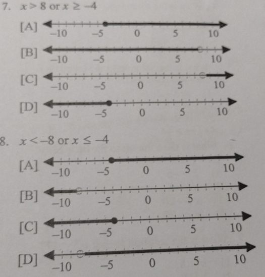 x>8 or x≥ -4
[ 
[ 
[ 
[ 
8. x or x≤ -4
[ 
[ 
[ -10 
[