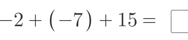 -2+(-7)+15=□