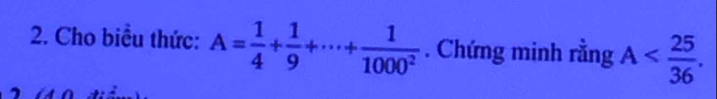 Cho biểu thức: A= 1/4 + 1/9 +·s + 1/1000^2 . Chứng minh rằng A .