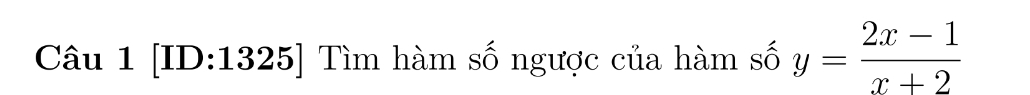 [ID:1325] Tìm hàm số ngược của hàm số y= (2x-1)/x+2 