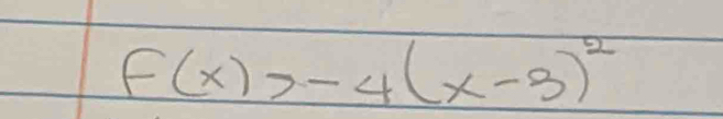 f(x)>-4(x-3)^2