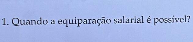 Quando a equiparação salarial é possível?