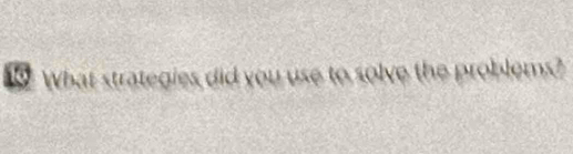 What strategies did you use to solve the problems?