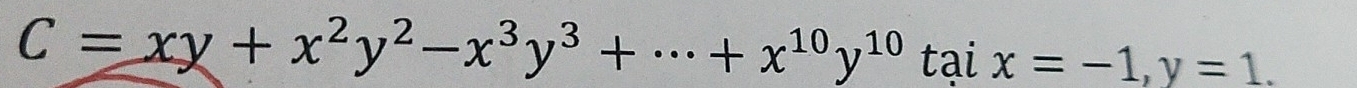 C=xy+x^2y^2-x^3y^3+·s +x^(10)y^(10)taix=-1, y=1.