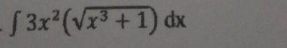 ∈t 3x^2(sqrt(x^3+1))dx