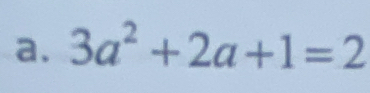 3a^2+2a+1=2