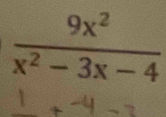  9x^2/x^2-3x-4 