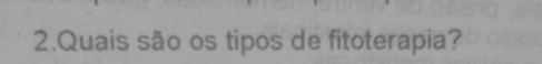 Quais são os tipos de fitoterapia?