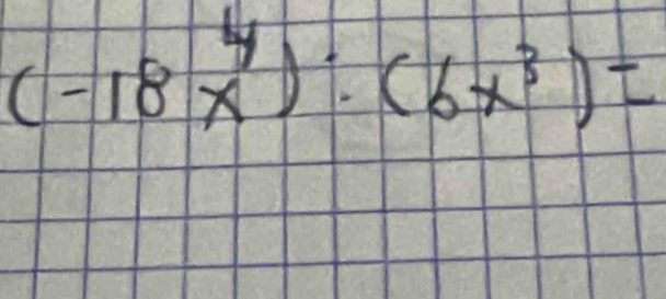 (-18x^4):(6x^3)=