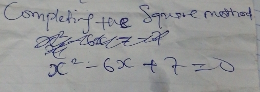 Completif the square moshed
x^2-6x+7=0