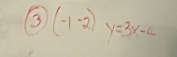 3 (-1-2)y=3x-4