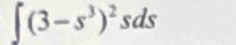 ∈t (3-s^3)^2sds