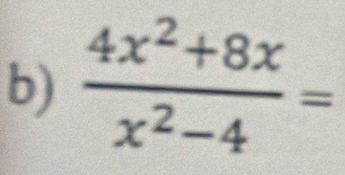  (4x^2+8x)/x^2-4 =