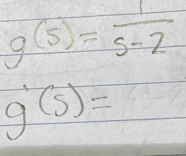 g(5)= 1/5-2 
g'(s)=