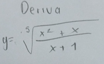 Deriua
y=sqrt[5](frac x^2+x)x+1