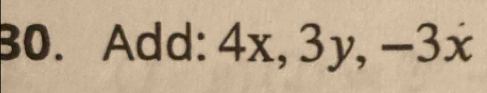 Add: : 4x, 3y, −3x