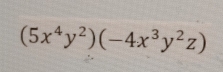 (5x^4y^2)(-4x^3y^2z)