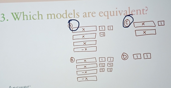 Which models are equivalent?
1
x 1 1
a
x
x
- × 
B x 1 1 D 1 1
x -1
- -
- x
- x
war"