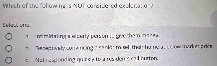 Solved: Which of the following is NOT considered exploitation? Select ...