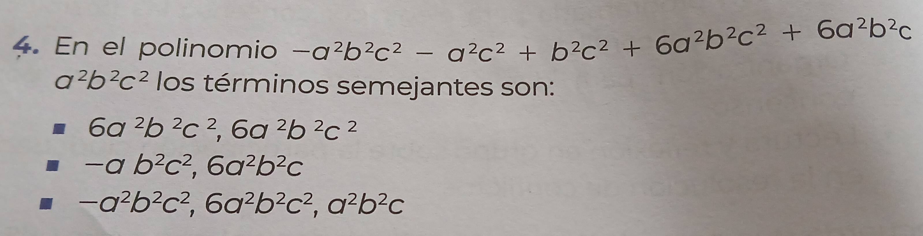 Resuelto:En el polinomio -a^2b^2c^2-a^2c^2+b^2c^2+6a^2b^2c^2+6a^2b^2c a ...