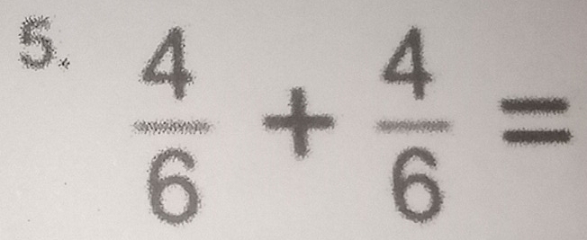  4/6 + 4/6 =