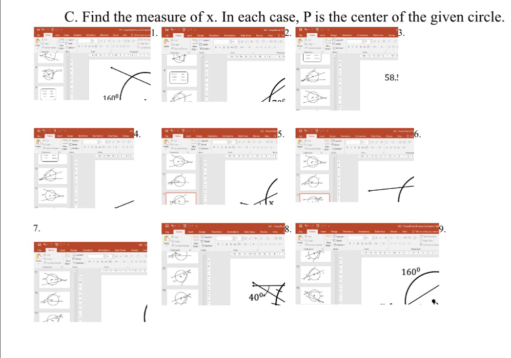 Find the measure of x. In each case, P is the center of the given circle.
160°
5. 
6.
X
7. 
9.
160°
40^(0∠)