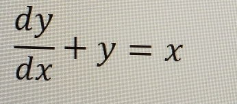  dy/dx +y=x