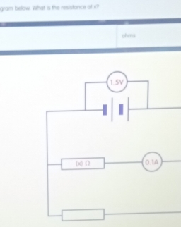 gram below. What is the resistance at x? 
ahms