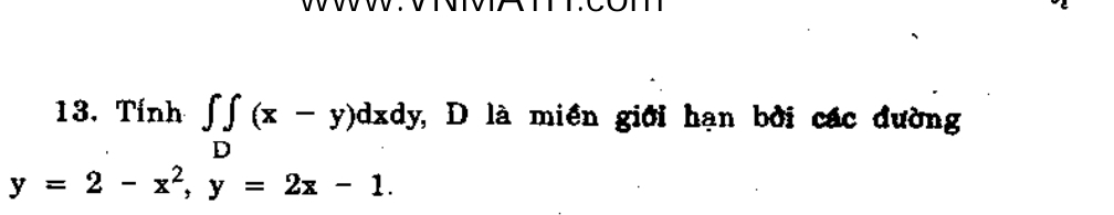 Tính ∈tlimits _D(x-y)dxdy , D là miền giới hạn bởi các đường
y=2-x^2, y=2x-1.