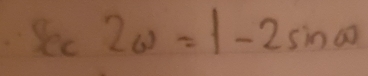 sec 2w=1-2sin w