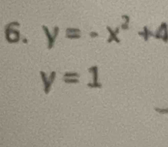 y=-x^2+4
y=1