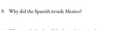 Why did the Spanish invade Mexico?