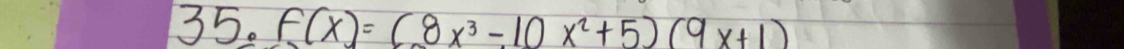 f(x)=(8x^3-10x^2+5)(9x+1)