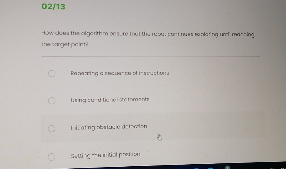 Solved: 02/13 How does the algorithm ensure that the robot continues ...