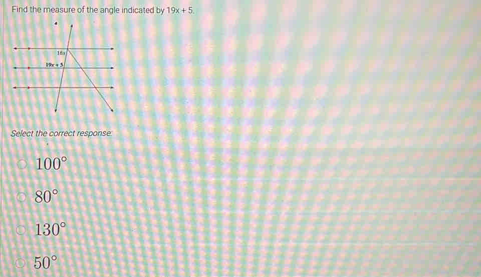 Solved: Find the measure of the angle indicated by 19x+5. Select the ...
