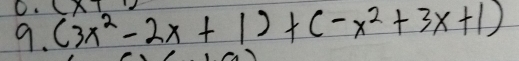 (3x^2-2x+1)+(-x^2+3x+1)