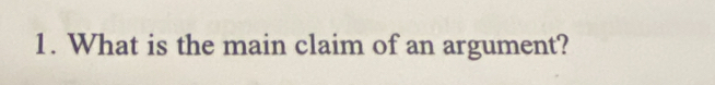 What is the main claim of an argument?