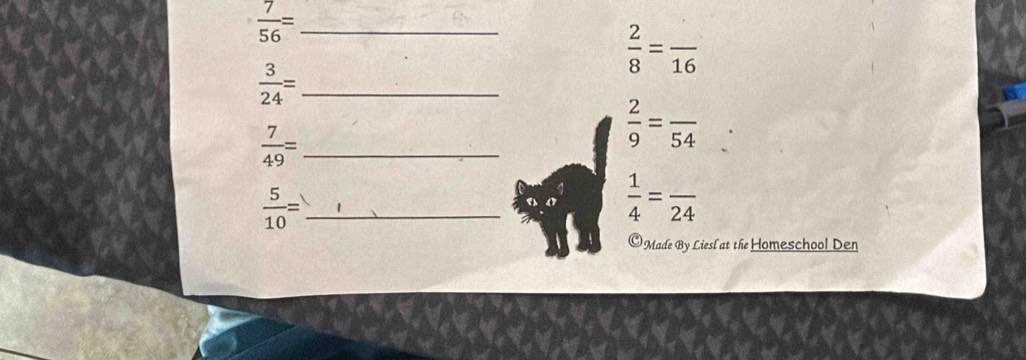  7/56 = _
 2/8 =frac 16
_  3/24 =
 7/49 = _
 2/9 =frac 54
_  5/10 =
1) (  1/4 =frac 24
Made By Liesl at the Homeschoo! Den