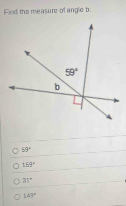 Find the measure of angle b:
59°
159^*
31°
149°