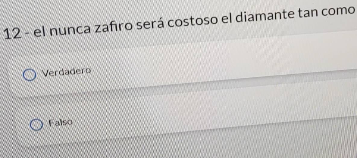 el nunca zañro será costoso el diamante tan como
Verdadero
Falso