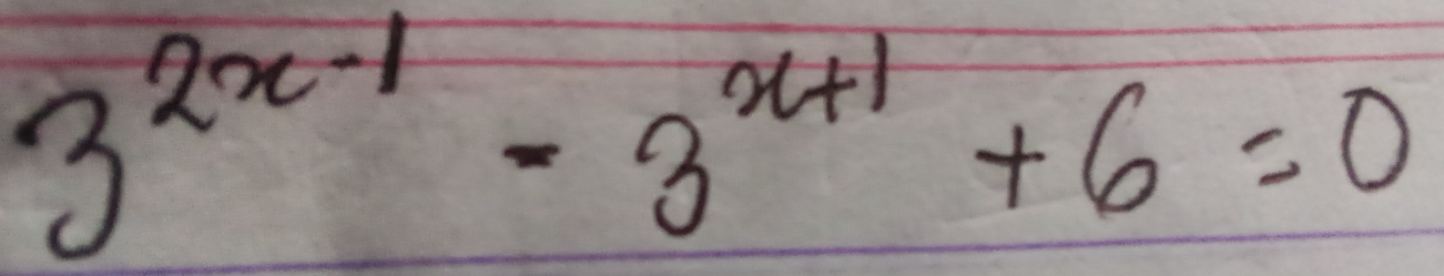 3^(2x-1)-3^(x+1)+6=0